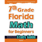 7th Grade Florida Math for Beginners: Standardized Testing and Home Schooling Study Guide - Paperback
