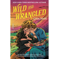 Wild and Wrangled: A Rebel Blue Ranch Novel - Paperback