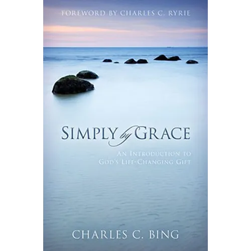 Simply by Grace: An Introduction to God's Life-Changing Gift - Paperback