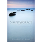 Simply by Grace: An Introduction to God's Life-Changing Gift - Paperback