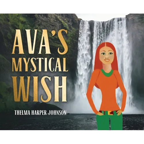 Ava's Mystical Wish - Hardcover