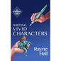 Writing Vivid Characters: Professional Techniques for Fiction Authors - Paperback