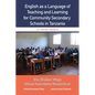 English as a Language of Teaching and Learning for Community Secondary Schools in Tanzania: A Critical Analysis - Paperback