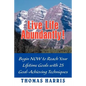 Live Life Abundantly!: Begin Now to Reach Your Lifetime Goals with 25 Goal-Achieving Techniques - Paperback