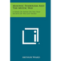 Masonic Symbolism and the Mystic Way: A Series of Papers on the True Secrets of the Lost Word - Paperback