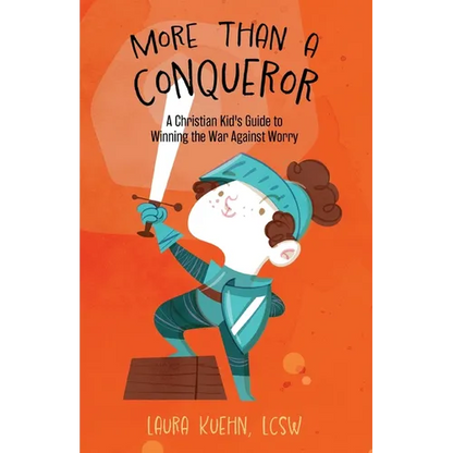 More Than a Conqueror: A Christian Kid's Guide to Winning the War Against Worry - Paperback