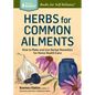Herbs for Common Ailments: How to Make and Use Herbal Remedies for Home Health Care. a Storey Basics(r) Title - Paperback