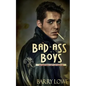 Bad-Ass Boys: Gay Men Who Can't Get Enough - Paperback