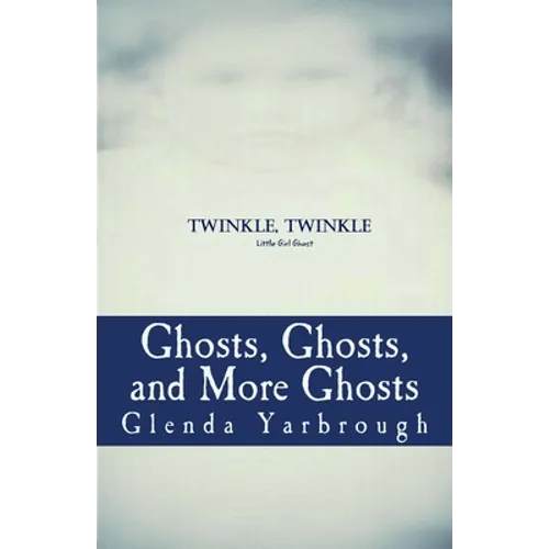 Ghosts, Ghosts, and More Ghosts: Three Ghost Stories - Paperback