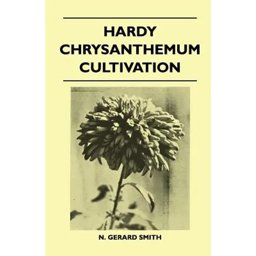 Hardy Chrysanthemum Cultivation - Paperback