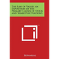 The Law of Values an Exposition of the Primary Causes of Stock and Share Fluctuations - Paperback