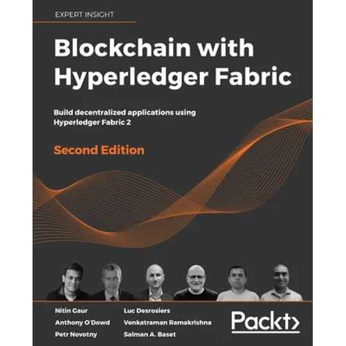 Blockchain with Hyperledger Fabric, Second Edition: Build decentralized applications using Hyperledger Fabric 2 - Paperback