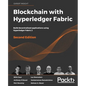 Blockchain with Hyperledger Fabric, Second Edition: Build decentralized applications using Hyperledger Fabric 2 - Paperback