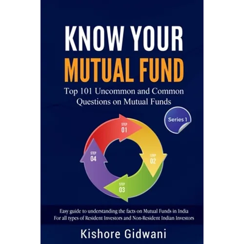 Know Your Mutual Fund: Top 101 Uncommon and Common Questions on Mutual Funds - Paperback