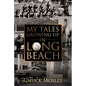 My Tales Growing Up In Long Beach - Paperback