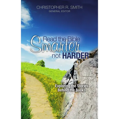 Read the Bible Smarter, Not Harder: Exploring the Stories Behind the Books - Paperback
