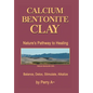Calcium Bentonite Clay: Nature's Pathway to Healing Balance, Detox, Stimulate, Alkalize - Hardcover