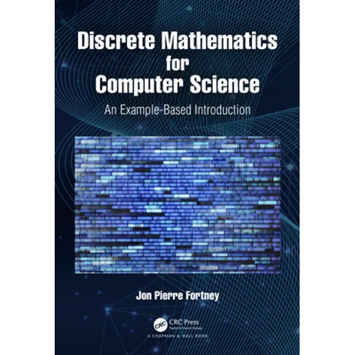 Discrete Mathematics for Computer Science: An Example-Based Introduction - Paperback