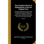 The Complete Works of Shakespeare, From the Original Text: Carefully Collated and Compared With the Editions of Halliwell, Knight, and Colloer: With H - Hardcover