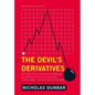 The Devil's Derivatives: The Untold Story of the Slick Traders and Hapless Regulators Who Almost Blew Up Wall Street . . . an - Hardcover