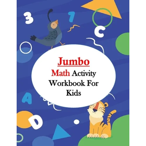 Jumbo Math Activity Workbook for Kids: Jumbo Math Success Workbook, Addition and Subtraction Activities + Worksheets (Homeschooling Activity Books wit - Paperback