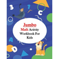 Jumbo Math Activity Workbook for Kids: Jumbo Math Success Workbook, Addition and Subtraction Activities + Worksheets (Homeschooling Activity Books wit - Paperback