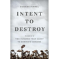Intent to Destroy: Russia's Two-Hundred-Year Quest to Dominate Ukraine - Hardcover