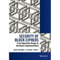 Security of Block Ciphers: From Algorithm Design to Hardware Implementation - Hardcover