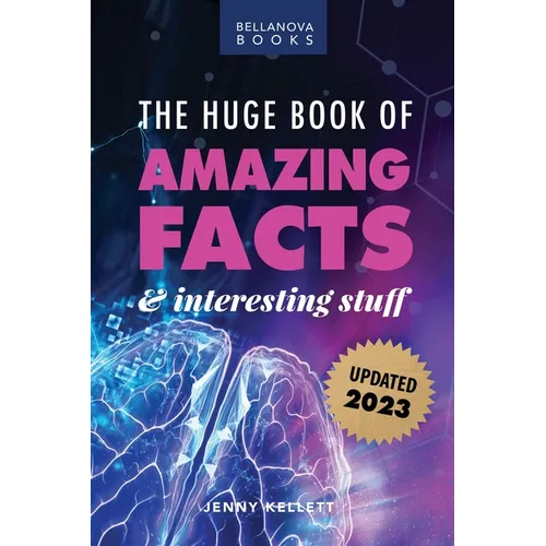 The Huge Book of Amazing Facts and Interesting Stuff 2023: Mind-Blowing Trivia Facts on Science, Music, History + More for Curious Minds - Paperback