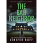 The Bad Neighbor - Hardcover