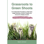 Grassroots to Green Shoots: 6 Fundamental Principles to Help Early Stage Business Owners Prepare the Ground for Steady Growth - Paperback