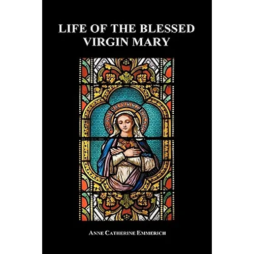 Life of the Blessed Virgin Mary (Hardback) - Hardcover