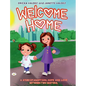 Welcome Home: A story of adoption, hope and love between two sisters. - Hardcover