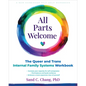 All Parts Welcome: The Queer and Trans Internal Family Systems Workbook - Paperback