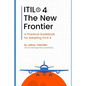 Itil(r) 4: The New Frontier: A Practical Guidebook for Adopting ITIL(R) 4 - Paperback