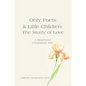 Only Poets & Little Children: The Study of Love: A Montessori Companion Text - Paperback