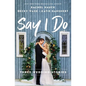 Say I Do: Three Wedding Stories - Paperback