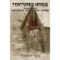 Tortured Minds: Pennsylvania's Most Bizarre--But Forgotten--Murders - Paperback
