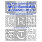 Big Kids Coloring Book: Artful Illuminated Alphabet Letters: 70+ Hand-Drawn, Zen-Doodled and Blank Manuscript Letters on Single Pages, plus 12 - Paperback