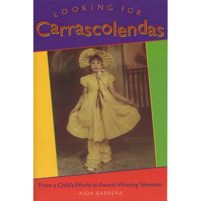 Looking for Carrascolendas: From a Child's World to Award-Winning Television - Paperback