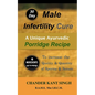 30-Day Male Infertility Cure: A Unique Ayurvedic Porridge Recipe To Increase The Quality & Quantity Of Sperm & Semen - Paperback
