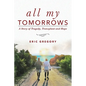 All My Tomorrows: A Story of Tragedy, Transplant and Hope - Paperback