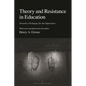 Theory and Resistance in Education: Towards a Pedagogy for the Opposition - Hardcover