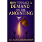 How To Place A Demand On The Anointing - Paperback