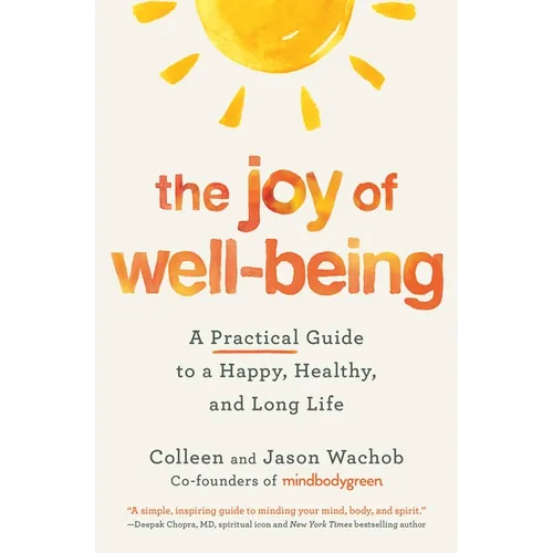 The Joy of Well-Being: A Practical Guide to a Happy, Healthy, and Long Life - Paperback