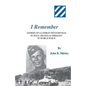 I Remember: Stories of a Combat Infantryman in Italy, France & Germany in World War II - Paperback