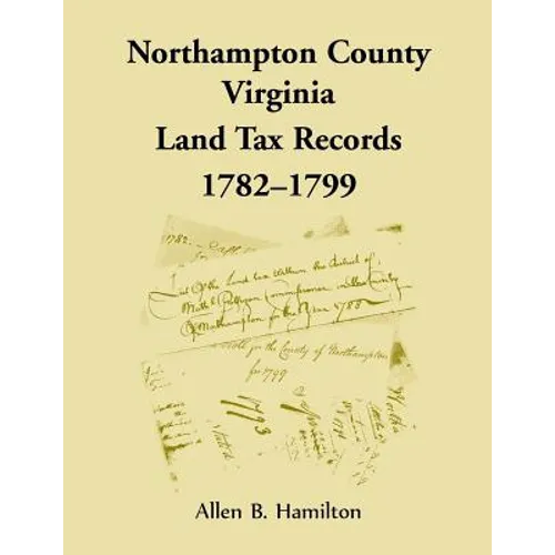 Northampton County, Virginia Land Tax Records, 1782-1799 - Paperback