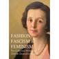 Fashion, Fascism & Feminism: The Collected Writings of Clotilde Desjardins Russell - Hardcover