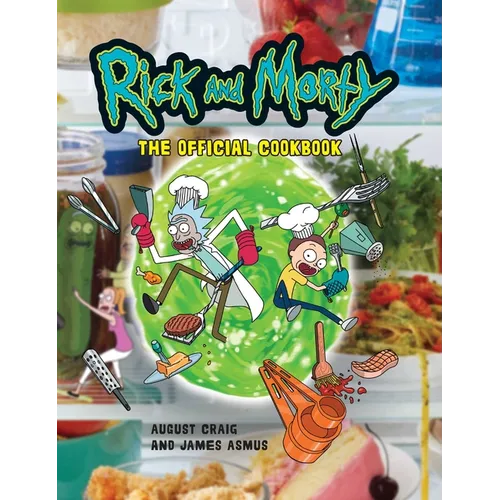 Rick and Morty: The Official Cookbook: (Rick & Morty Season 5, Rick and Morty Gifts, Rick and Morty Pickle Rick) - Hardcover