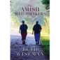 The Amish Matchmakers - Library Binding